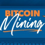 What is Bitcoin Mining? An Updated Exploration