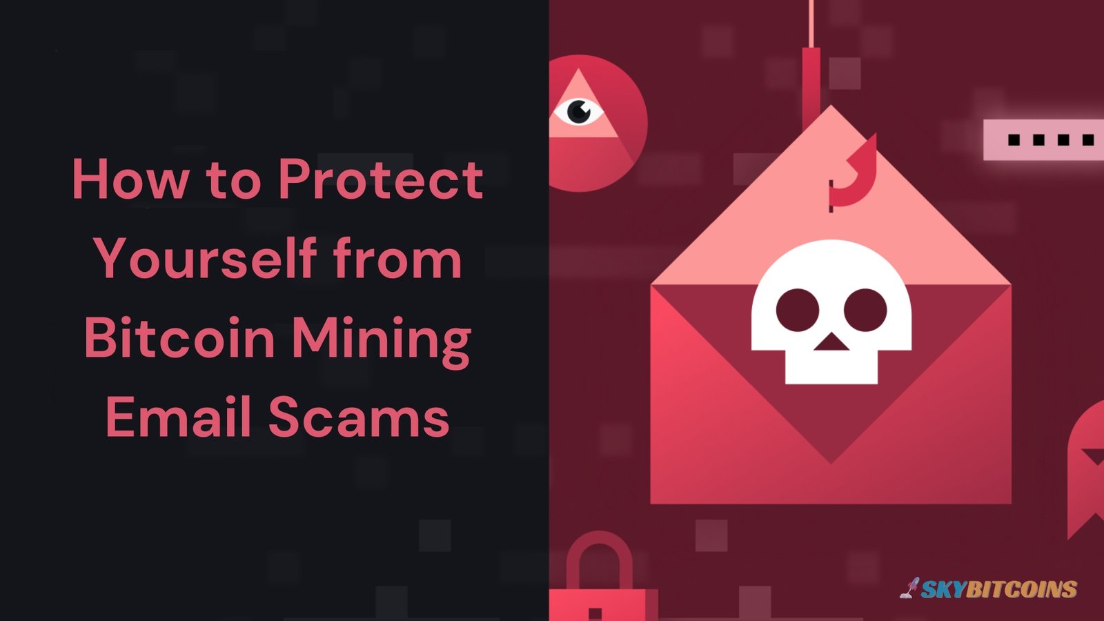 How to Protect Yourself from Bitcoin Mining Email Scams